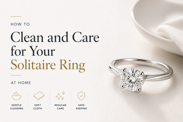 How to Clean and Care for Your Solitaire Ring at Home