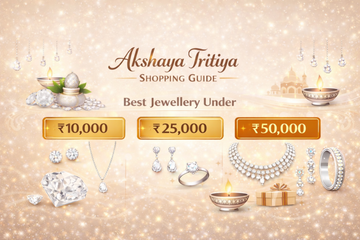 Akshaya Tritiya Shopping Guide: Best Jewellery Under ₹10,000 / ₹25,000 / ₹50,000