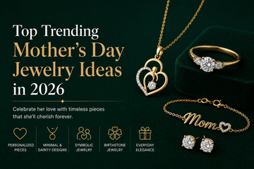Top Trending Mother’s Day Jewelry Ideas in 2026