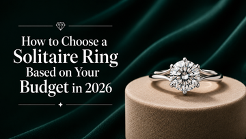 How to Choose a Solitaire Ring Based on Your Budget in 2026