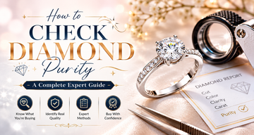 How to Check Diamond Purity: A Complete Expert Guide