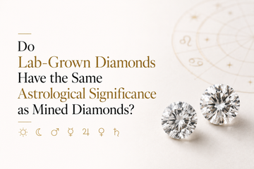 Do Lab-Grown Diamonds Have the Same Astrological Significance as Mined Diamonds?